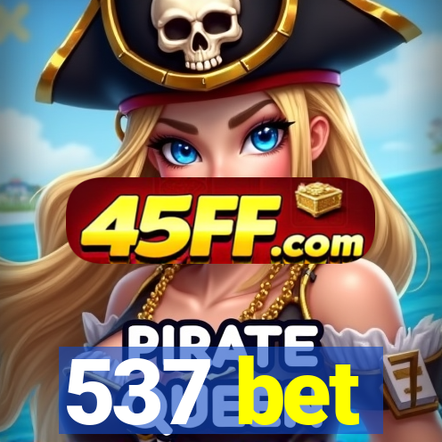 537 bet